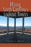 Hiking North Carolina’s Lookout Towers by Peter J. Barr